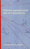Wybrane aspekty badań nad normą językową. Wydawca: Libron. SmakLiter.pl Opakowanie Wybrane aspekty badań nad normą językową