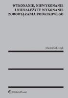 Okładka książki Wykonanie niewykonanie i nienależyte wykonanie zobowiązania podatkowego