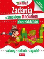 Zadania ze smokiem Maciusiem dla sześciolatków. Autor: Opracowanie zbiorowe. SmakLiter.pl Okładka książki Zadania ze smokiem Maciusiem dla sześciolatków