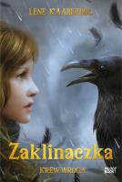 Zaklinaczka. Krew wroga. Autor: Kaaberbøl Lene. SmakLiter.pl Okładka książki Zaklinaczka. Krew wroga