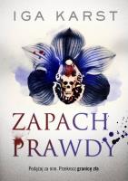 Zapach prawdy. Autor: Karst Iga. SmakLiter.pl Okładka książki Zapach prawdy