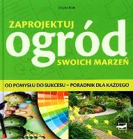 Okładka książki ZAPROJEKTUJ OGRÓD SWOICH MARZEŃ