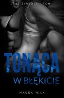 Żywioły Tom 1 Tonąca w błękicie. Autor: Mila Magda. SmakLiter.pl Okładka książki Żywioły Tom 1 Tonąca w błękicie