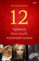 12 tajemnic które rzuciły wyzwanie nauce. Autor: Patrick Sbalchiero. SmakLiter.pl Okładka książki 12 tajemnic które rzuciły wyzwanie nauce