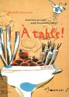 A TABLE. Autor: MURIELLE ROUSSEAU. SmakLiter.pl Okładka książki A TABLE