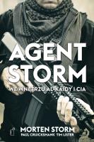 AGENT STORM WE WNĘTRZU AL-KAIDY I CIA. Autor: Morten Storm, Paul Cruickshank, Tim Lister. SmakLiter.pl Okładka książki AGENT STORM WE WNĘTRZU AL-KAIDY I CIA