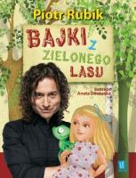BAJKI Z ZIELONEGO LASU (Z AUTOGRAFEM). Autor: Rubik Piotr. SmakLiter.pl Okładka książki BAJKI Z ZIELONEGO LASU (Z AUTOGRAFEM)
