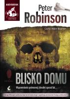 Blisko domu - Audiobook. Autor: Robinson Peter. SmakLiter.pl Okładka książki Blisko domu - Audiobook