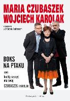 BOKS NA PTAKU CZYLI KAŻDY SZCZYT MA SWÓJ CZUBASZEK I KAROLAK WYD. KIESZONKOWE. Autor: Maria Czubaszek, Karolak Wojciech, Andrus Artur. SmakLiter.pl Okładka książki BOKS NA PTAKU CZYLI KAŻDY SZCZYT MA SWÓJ CZUBASZEK I KAROLAK WYD. KIESZONKOWE