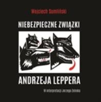 CD MP3 NIEBEZPIECZNE ZWIĄZKI ANDRZEJA LEPPERA. Autor: Wojciech Sumliński. SmakLiter.pl Okładka książki CD MP3 NIEBEZPIECZNE ZWIĄZKI ANDRZEJA LEPPERA
