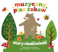 CD STARY NIEDŹWIEDŹ MOCNO ŚPI MUZYCZNY PLAC ZABAW Z KSIĄŻKĄ. Autor: ARFIK, Bahamas, Radiowe Nutki, Zespół Starling, Piotr Bechcicki. SmakLiter.pl Okładka książki CD STARY NIEDŹWIEDŹ MOCNO ŚPI MUZYCZNY PLAC ZABAW Z KSIĄŻKĄ