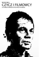 CZYCZ I FILMOWCY CZYLI PRZYLITERACKI STATUS KINA POLSKIEGO. Autor: Piotr Marecki. SmakLiter.pl Okładka książki CZYCZ I FILMOWCY CZYLI PRZYLITERACKI STATUS KINA POLSKIEGO