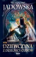 Dziewczyna z dzielnicy cudów. Autor: Jadowska Aneta. SmakLiter.pl Okładka książki Dziewczyna z dzielnicy cudów