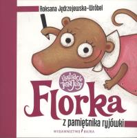 FLORKA Z PAMIĘTNIKA RYJÓWKI. Autor: Roksana Jędrzejewska-Wróbel. SmakLiter.pl Okładka książki FLORKA Z PAMIĘTNIKA RYJÓWKI