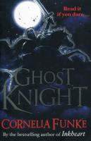 Ghost Knight. Autor: Funke Cornelia. SmakLiter.pl Okładka książki Ghost Knight