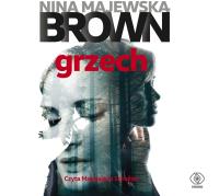 Grzech - Audiobook. Autor: Majewska-Brown Nina, Magdalena Schejbal. SmakLiter.pl Okładka książki Grzech - Audiobook