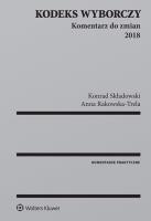 Okładka książki Kodeks wyborczy Komentarz do zmian 2018