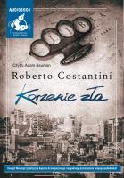 Korzenie zła - Audiobook. Autor: Roberto Costantini. SmakLiter.pl Okładka książki Korzenie zła - Audiobook