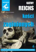 Kości zaginionych - Audiobook. Autor: Reichs Kathy. SmakLiter.pl Okładka książki Kości zaginionych - Audiobook