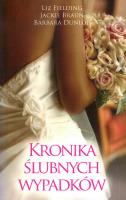 KRONIKA ŚLUBNYCH WYPADKÓW WYD. KIESZONKOWE. Autor: Liz Fielding, Jackie Braun, Dunlop Barbara. SmakLiter.pl Okładka książki KRONIKA ŚLUBNYCH WYPADKÓW WYD. KIESZONKOWE
