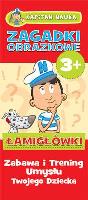 Okładka książki ŁAMIGŁÓWKI ZAGADKI OBRAZKOWE 3+ KAPITAN NAUKA