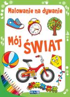 Malowanie na dywanie Mój świat. Autor: Opracowanie zbiorowe. SmakLiter.pl Okładka książki Malowanie na dywanie Mój świat