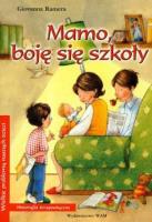 Okładka książki MAMO BOJĘ SIĘ SZKOŁY