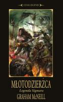 MŁOTODZIERŻCA LEGENDA SIGMARA. Autor: McNeill Graham. SmakLiter.pl Okładka książki MŁOTODZIERŻCA LEGENDA SIGMARA