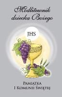 MODLITEWNIK DZIECKA BOŻEGO PAMIĄTKA I KOMUNII ŚWIĘTEJ WERSJA DLA CHŁOPCÓW (SZARY). Autor: Śmiech Tadeusz. SmakLiter.pl Okładka książki MODLITEWNIK DZIECKA BOŻEGO PAMIĄTKA I KOMUNII ŚWIĘTEJ WERSJA DLA CHŁOPCÓW (SZARY)