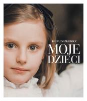 MOJE DZIECI. Autor: Tyszkiewicz Beata Katarzyna. SmakLiter.pl Okładka książki MOJE DZIECI