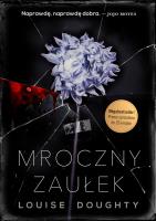 MROCZNY ZAUŁEK WYD. KIESZONKOWE. Autor: Louise Doughty. SmakLiter.pl Okładka książki MROCZNY ZAUŁEK WYD. KIESZONKOWE