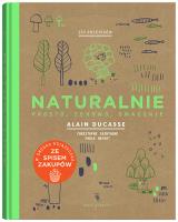 NATURALNIE PROSTO ZDROWO SMACZNIE EDYCJA SPECJALNA. Autor: PAULE NEYRAT, Saintagne Christophe, Alain Ducasse. SmakLiter.pl Okładka książki NATURALNIE PROSTO ZDROWO SMACZNIE EDYCJA SPECJALNA