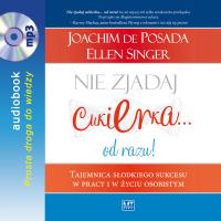 Nie zjadaj cukierka od razu! AUDIO - Audiobook. Autor: Joachim de Posada, Ellen Singer. SmakLiter.pl Okładka książki Nie zjadaj cukierka od razu! AUDIO - Audiobook
