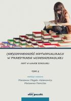 (Nie)codzienność indywidualizacji w przestrzeni wczesnoszkolnej Tom 2. Autor: Magda-Adamowicz Marzenna, Farnicka Marzanna. SmakLiter.pl Okładka książki (Nie)codzienność indywidualizacji w przestrzeni wczesnoszkolnej Tom 2