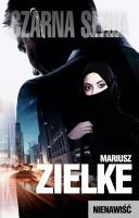 Nienawiść. Autor: Mariusz Zielke. SmakLiter.pl Okładka książki Nienawiść