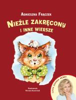 NIEŹLE ZAKRĘCONY I INNE WIERSZE + CD. Autor: Agnieszka Frączek. SmakLiter.pl Okładka książki NIEŹLE ZAKRĘCONY I INNE WIERSZE + CD