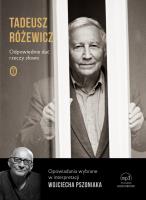 Odpowiednie dać rzeczy słowo - Audiobook. Autor: Różewicz Tadeusz. SmakLiter.pl Okładka książki Odpowiednie dać rzeczy słowo - Audiobook