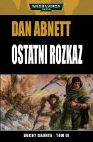 OSTATNI ROZKAZ DUCHY GAUNTA TOM 9. Autor: Abnett Dan. SmakLiter.pl Okładka książki OSTATNI ROZKAZ DUCHY GAUNTA TOM 9