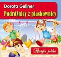 PODRÓŻNICY Z PIASKOWNICY KLASYKA POLSKA. Autor: Dorota Gellner. SmakLiter.pl Okładka książki PODRÓŻNICY Z PIASKOWNICY KLASYKA POLSKA