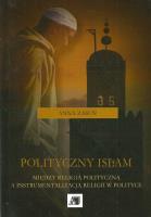 Polityczny islam. Autor: Zasuń Anna. SmakLiter.pl Okładka książki Polityczny islam