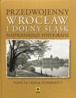 Okładka książki Przedwojenny Dolny Śląsk i Wrocław.