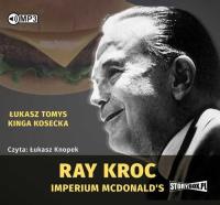 Ray Kroc Imperium McDonald's - Audiobook. Autor: Łukasz Tomys, Kosecka Kinga. SmakLiter.pl Okładka książki Ray Kroc Imperium McDonald's - Audiobook