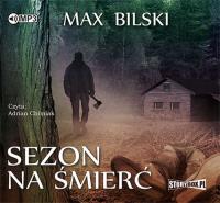 Sezon na śmierć - Audiobook. Autor: Bilski Max. SmakLiter.pl Okładka książki Sezon na śmierć - Audiobook