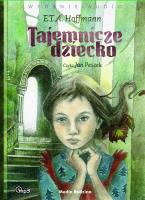 Tajemnicze dziecko Mp3 - Audiobook. Autor: Hoffmann E.T.A.. SmakLiter.pl Okładka książki Tajemnicze dziecko Mp3 - Audiobook