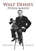 WALT DISNEY POTĘGA MARZEŃ BIOGRAFIA WYD. 2. Autor: Thomas Bob. SmakLiter.pl Okładka książki WALT DISNEY POTĘGA MARZEŃ BIOGRAFIA WYD. 2