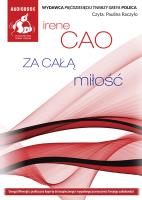 Za całą miłość - Audiobook. Autor: Cao Irene. SmakLiter.pl Okładka książki Za całą miłość - Audiobook