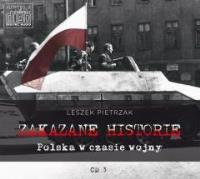 Zakazane historie Polska w czasie wojny audiobook. Autor: Pietrzak Leszek. SmakLiter.pl Okładka książki Zakazane historie Polska w czasie wojny audiobook