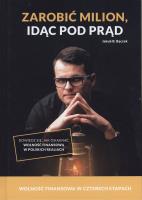 ZAROBIĆ MILION IDĄC POD PRĄD. Autor: Bączek Jakub B.. SmakLiter.pl Okładka książki ZAROBIĆ MILION IDĄC POD PRĄD
