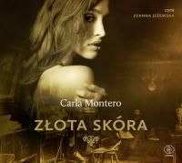 Złota skóra CD Mp3 - Audiobook. Autor: Carla Montero. SmakLiter.pl Okładka książki Złota skóra CD Mp3 - Audiobook