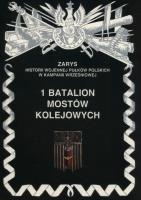 1 batalion mostów kolejowych. Autor: Piotr Zarzycki. SmakLiter.pl Okładka książki 1 batalion mostów kolejowych